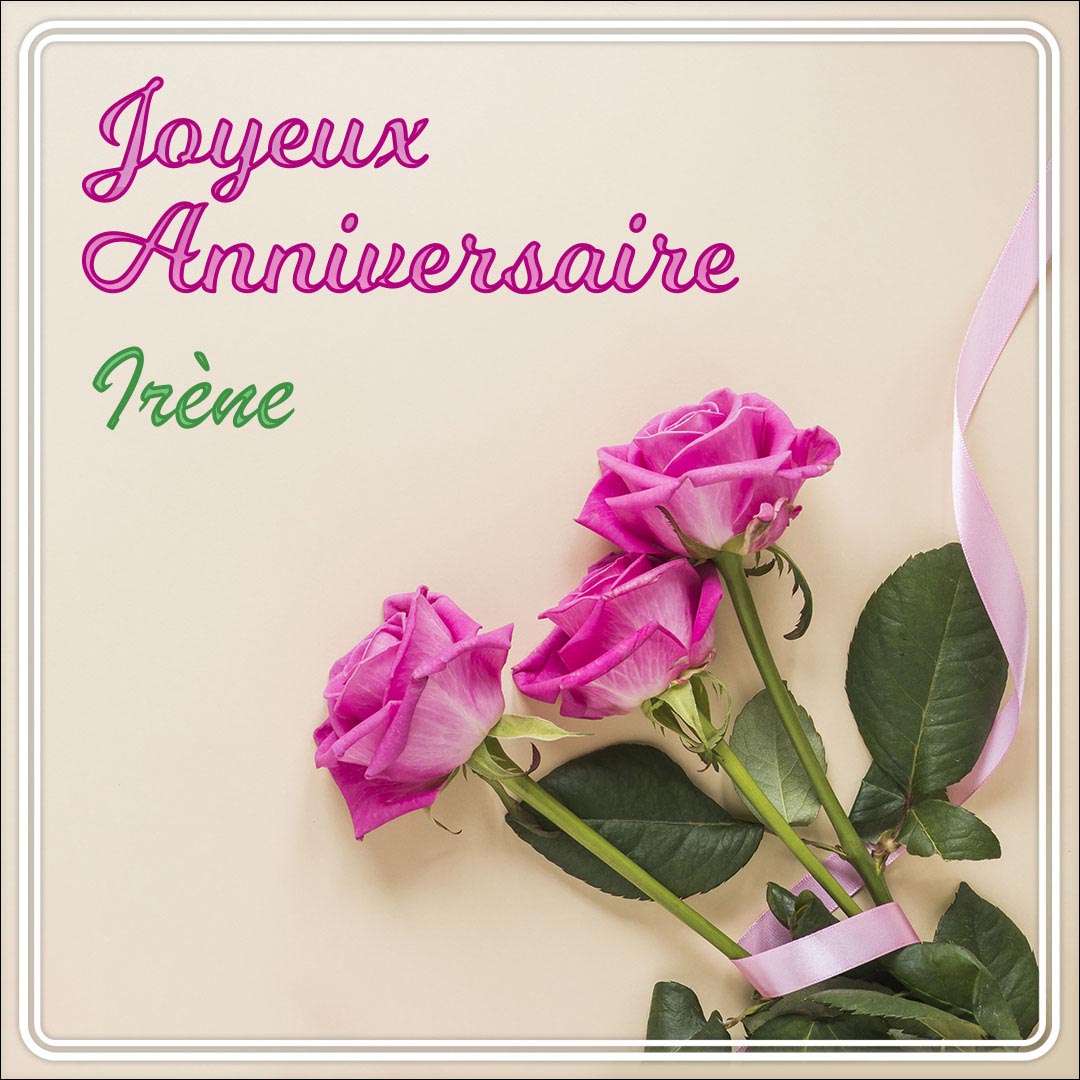 Joyeux Anniversaire Irene Images Feliciter Su