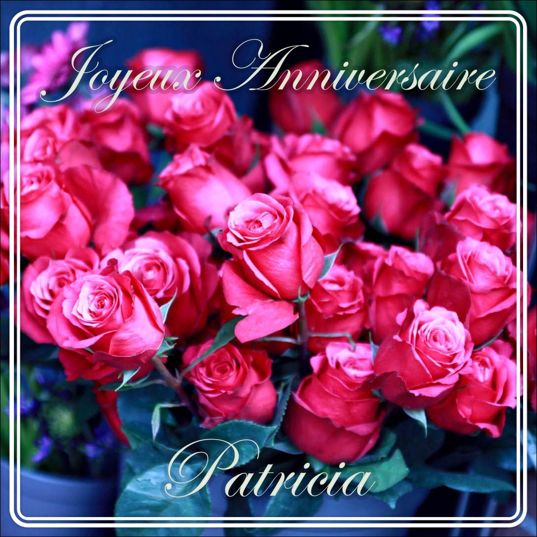 Joyeux Anniversaire Patricia Feliciter su