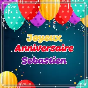 Joyeux Anniversaire Sebastien