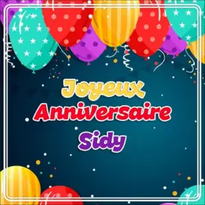 Joyeux Anniversaire Sidy Joyeux Anniversaire Sidy