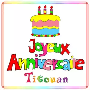 Joyeux Anniversaire Titouan